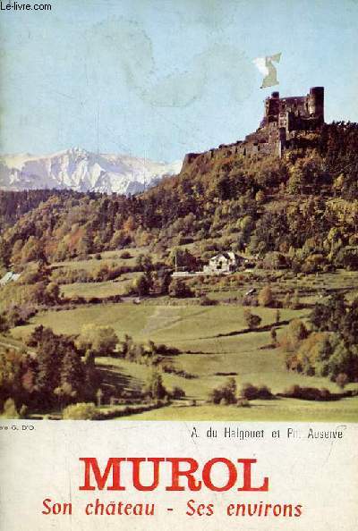 Murol son chteau - ses environs - Collection le touriste en Auvergne n8.