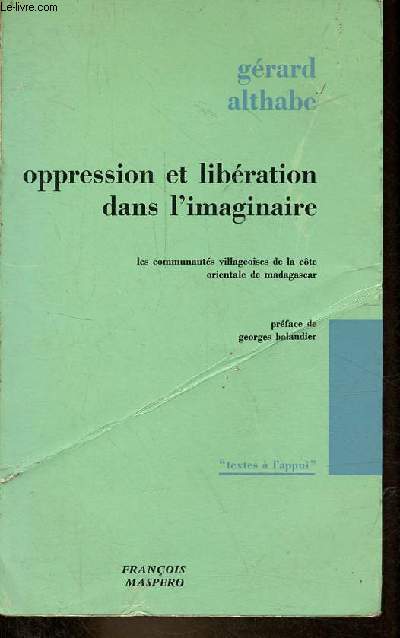 Oppression et libration dans l'imaginaire - les communauts villageoises de la cte orientale de Madagascar - Collection les textes  l'appui.