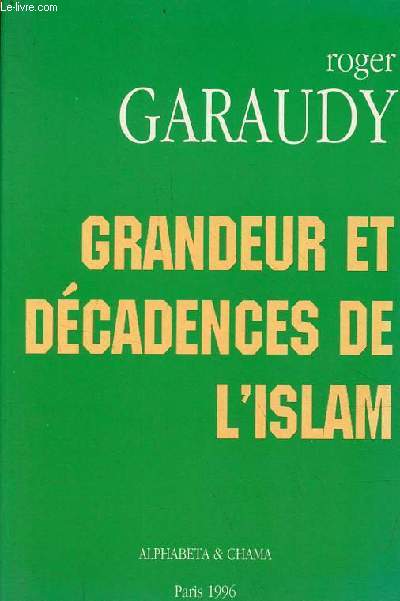 Grandeur et dcadences de l'islam.