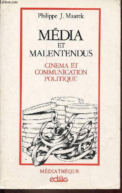 Mdia et malentendus - cinma et communication politique - Collection mdiathque.
