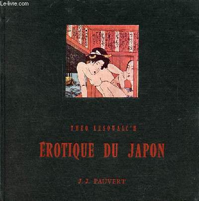 Erotique du japon - Collection bibliothque internationale d'rotologie n19.