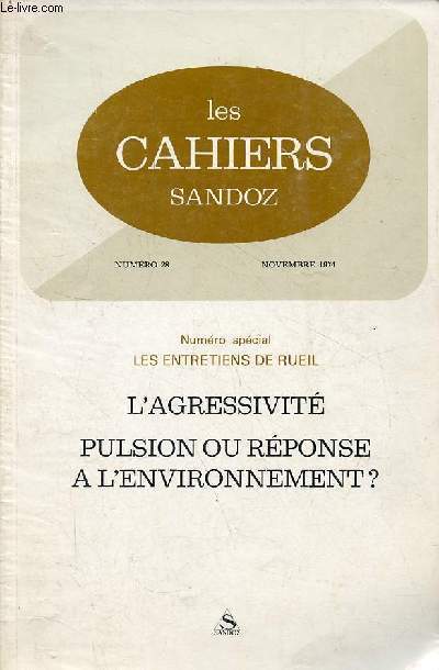 Les cahiers sandoz n28 novembre 1974 - Numro spcial les entretiens de rueil - l'agressivit - pulsion ou rponse  l'environnement ?