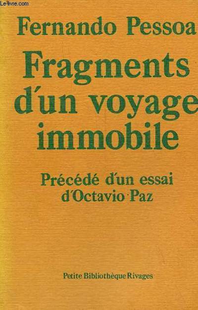 Fragments d'un voyage immobile prcd d'un essai d'Octavio Paz - Collection petite bibliothque rivages n15.