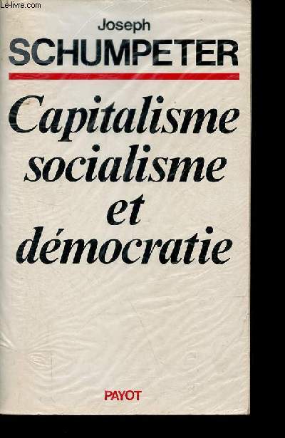 Capitalisme socialisme et dmocratie - Collection Bibliothque scientifique.
