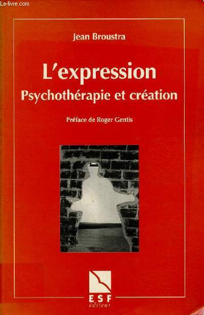 L'expression psychothrapie et cration - Collection l'art de la psychothrapie.