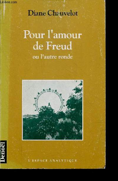 Pour l'amour de Freud ou l'autre ronde - Collection l'espace analytique.