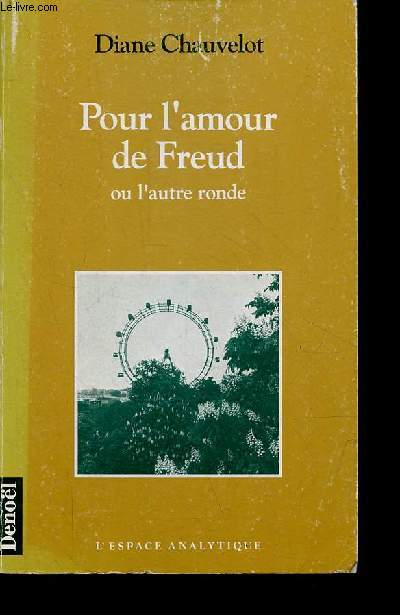 Pour l'amour de Freud ou l'autre ronde - Collection l'espace analytique.