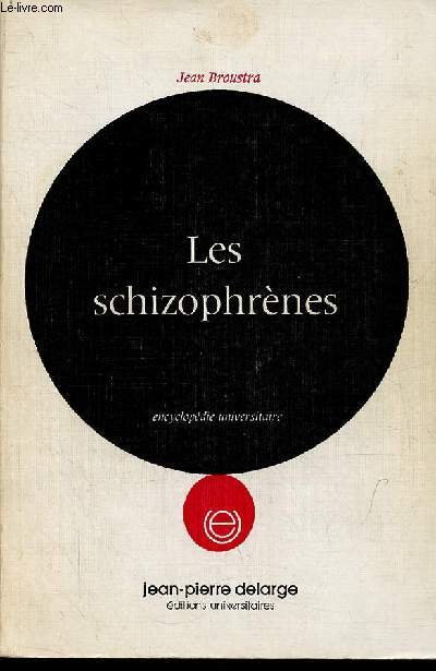 Les schizophrnes - Collection encyclopdie universitaire.