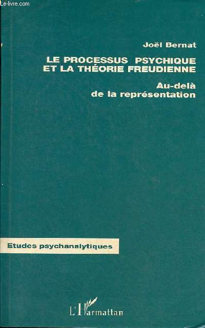 Le processus psychique et la thorie freudienne - Au-del de la reprsentation - Collection tudes psychanalytiques.
