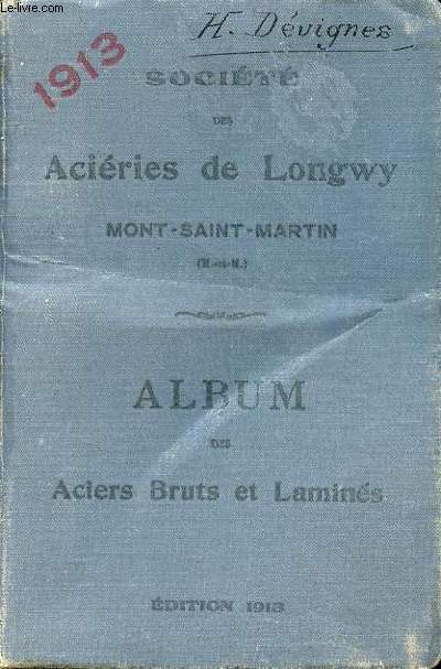 Socit des Aciries de Longwy Mont-Saint-Martin - Album des aciers bruts et lamins - dition 1913.