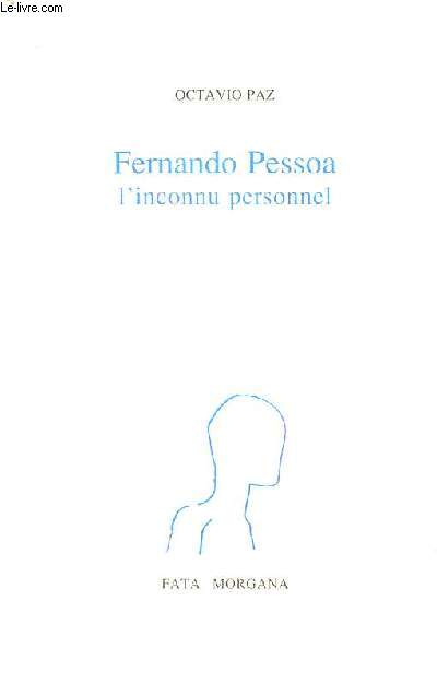 Fernand Pessoa l'inconnu personnel.