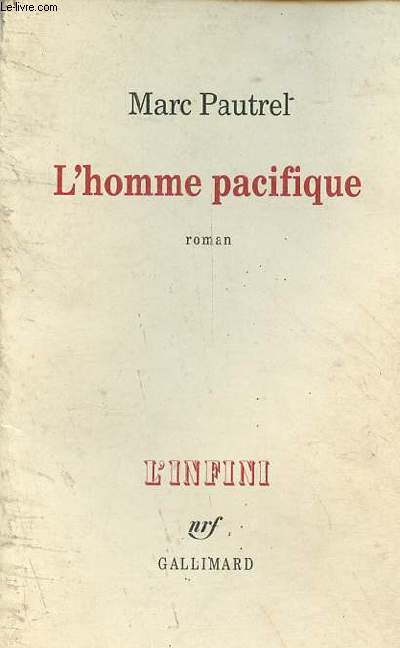 L'homme pacifique - roman - Collection l'infini - ddicac par l'auteur.