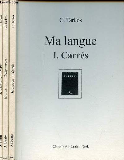 Ma langue - 3 volumes - Volume 1 : Carrs - Volume 2 : Calligrammes - Volume 3 : Donne - Collection Niok.