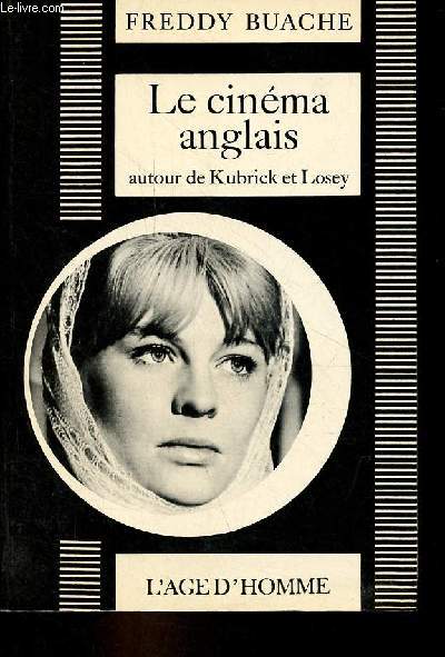 Cinma anglais autour de Kubrick et Losey - Collection histoire et thorie du cinma.