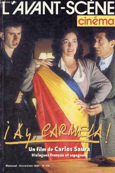 L'Avant-scne cinma n486 novembre 1999 - Ay, Carmela ! un film de Carlos Saura, dialogues franais et espagnols.