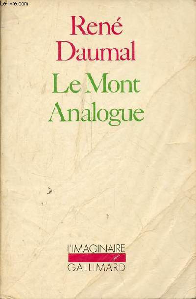 Le Mont Analogue - roman d'aventures alpines, non euclidiennes et symboliquement authentiques - version dfinitive - Collection l'imaginaire n72.