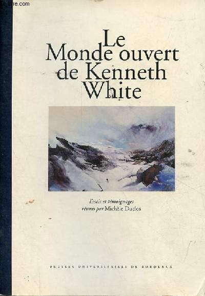 Le Monde ouvert de Kenneth White.