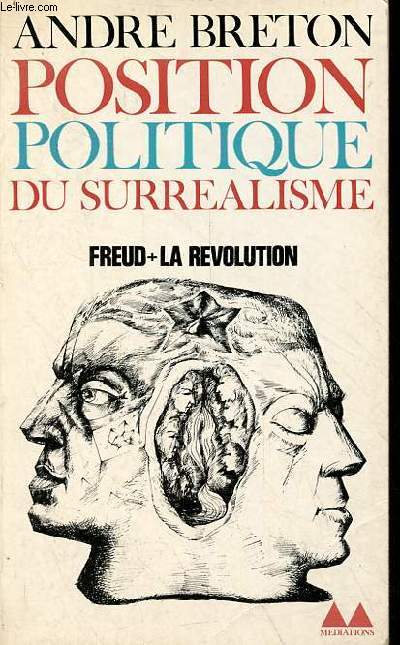 Position politique du surralisme Freud la rvolution - Collection bibliothque mdiations n99.