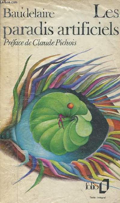 Les paradis artificiels prcd de la pipe d'opium, le hachich, le club des hachichins par Thophile Gautier - Collection folio n964.