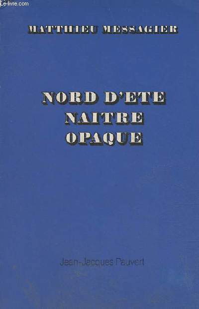 Nord d't natre opaque.