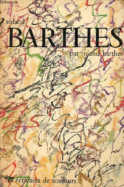 Roland Barthes - Collection crivains de toujours n96.