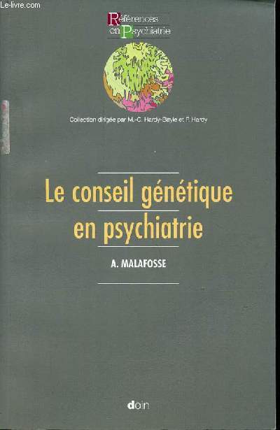 Le conseil gntique en psychiatrie - Collection Rfrences en psychiatrie.