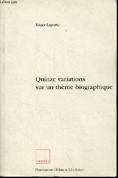 Quinze variations sur un thme biographique - Collection textes.