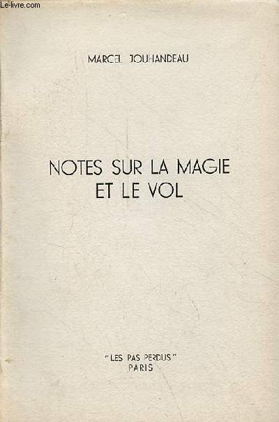 Notes sur la magie et le vol - Exemplaire n451/1200 sur pur fil du Marais Trois Fleurs.