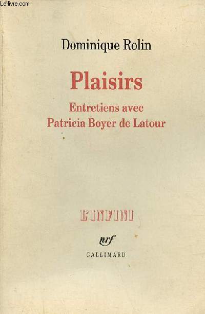 Plaisirs - Entretiens avec Patricia Boyer de Latour - Collection l'infini.