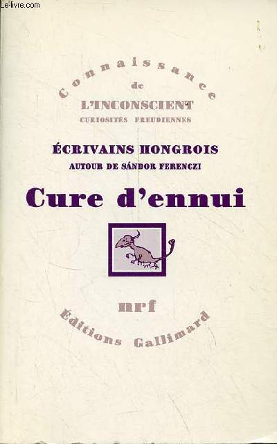 Ecrivains hongrois autour de Sandor Ferenczi - Cure d'ennui - Collection connaissance de l'inconscient.