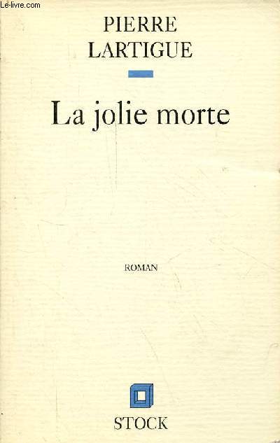 La jolie morte - roman.