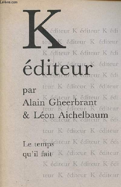  propos de K diteur (rponses  Lon Aichelbaum).