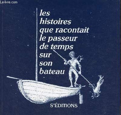 Les histoires que racontait le passeur de temps sur son bateau - Livres pour les enfants dans la lune - ddicac par l'auteur .