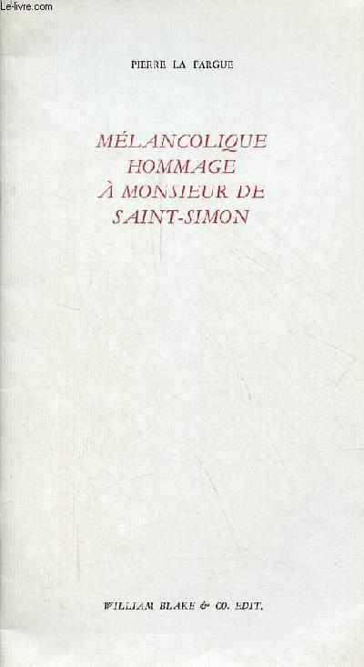 Mlancolique hommage  Monsieur de Saint-Simon.