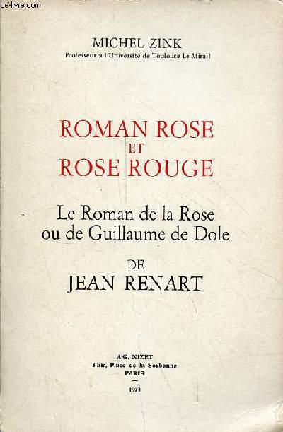 Roman rose et rose rouge - Le roman de la Rose ou de Guillaume de Dole de Jean Renart.