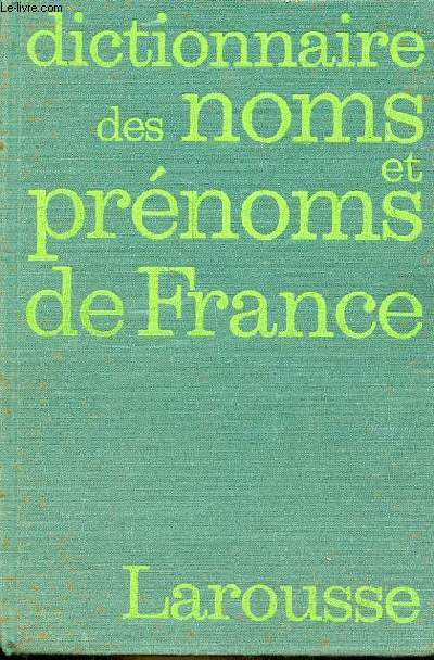 Dictionnaire tymologique des noms de famille et prnoms de France.