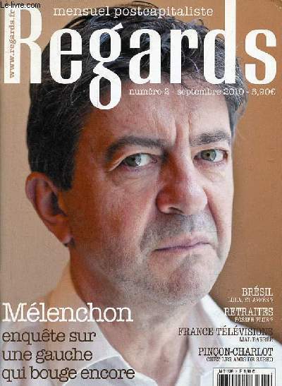 Regards mensuel postcapitaliste n2 septembre 2010 - Le Figaro solidarit lysenne  la une - faut il travailler plus longtemps ? - la retraite, histoire d'une conqute - Mlenchon : une gauche qui bouge encore - Sarkozy montre les muscles ...