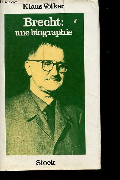 Bertolt Brecht : une biographie.