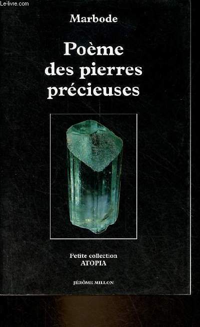 Pome des pierres prcieuses XIe sicle, suivi de une lecture symboliste des Lapidaires mdivaux par Claude Louis-Combet - Petite collection Atopia n6.