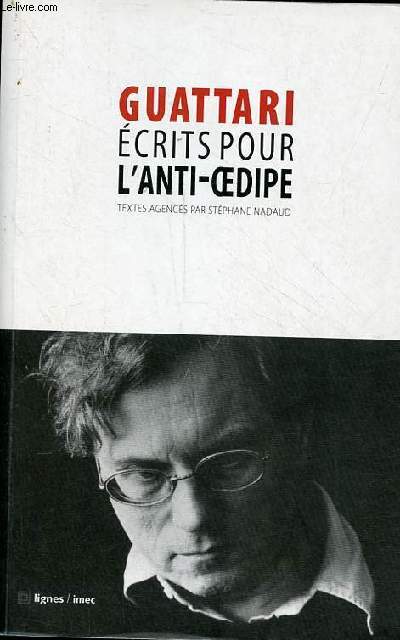 Ecrits pour l'anti-oedipe.
