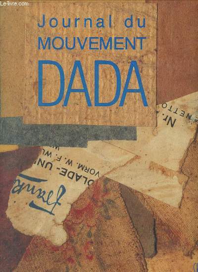 Journal du mouvement Dada 1915-1923.