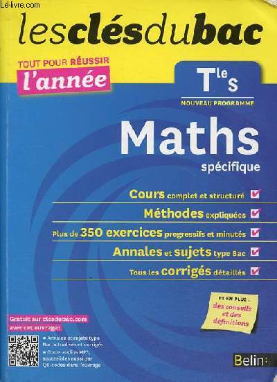 Les cls du bac tout pour russir l'anne - Maths Tle S enseignement spcifique nouveau programme.