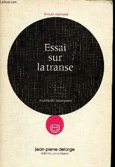 Essai sur la transe - Le matrialisme hystrique I - Collection encyclopdie universitaire.