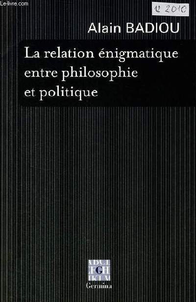 La relation nigmatique entre philosophie et politique - Collection cercle de philosophie.
