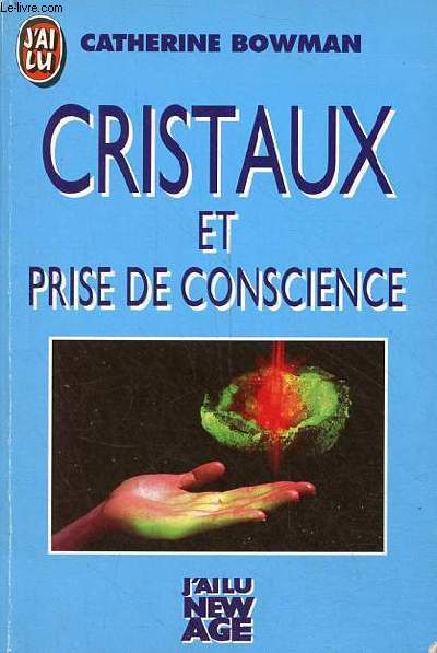 Cristaux et prise de conscience - Collection j'ai lu new age n2920.