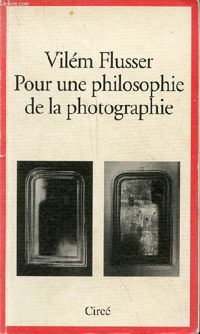 Pour une philosophie de la photographie.