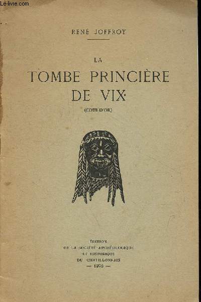 La tombe princire de Vix (Cte d'Or).