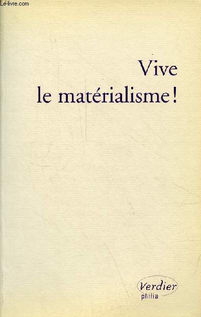 Vive le matrialisme ! - Collection Philia.