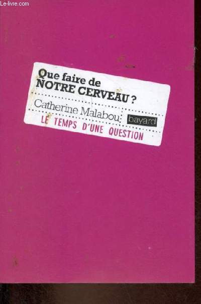 Que faire de notre cerveau ? - Collection le temps d'une question.