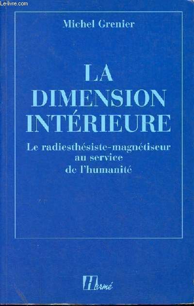 La dimension intrieure - Le radisthsites-magntiseur au service de l'humanit.